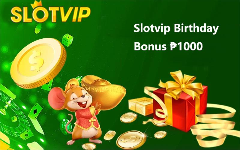Slotvip Birthday Bonus